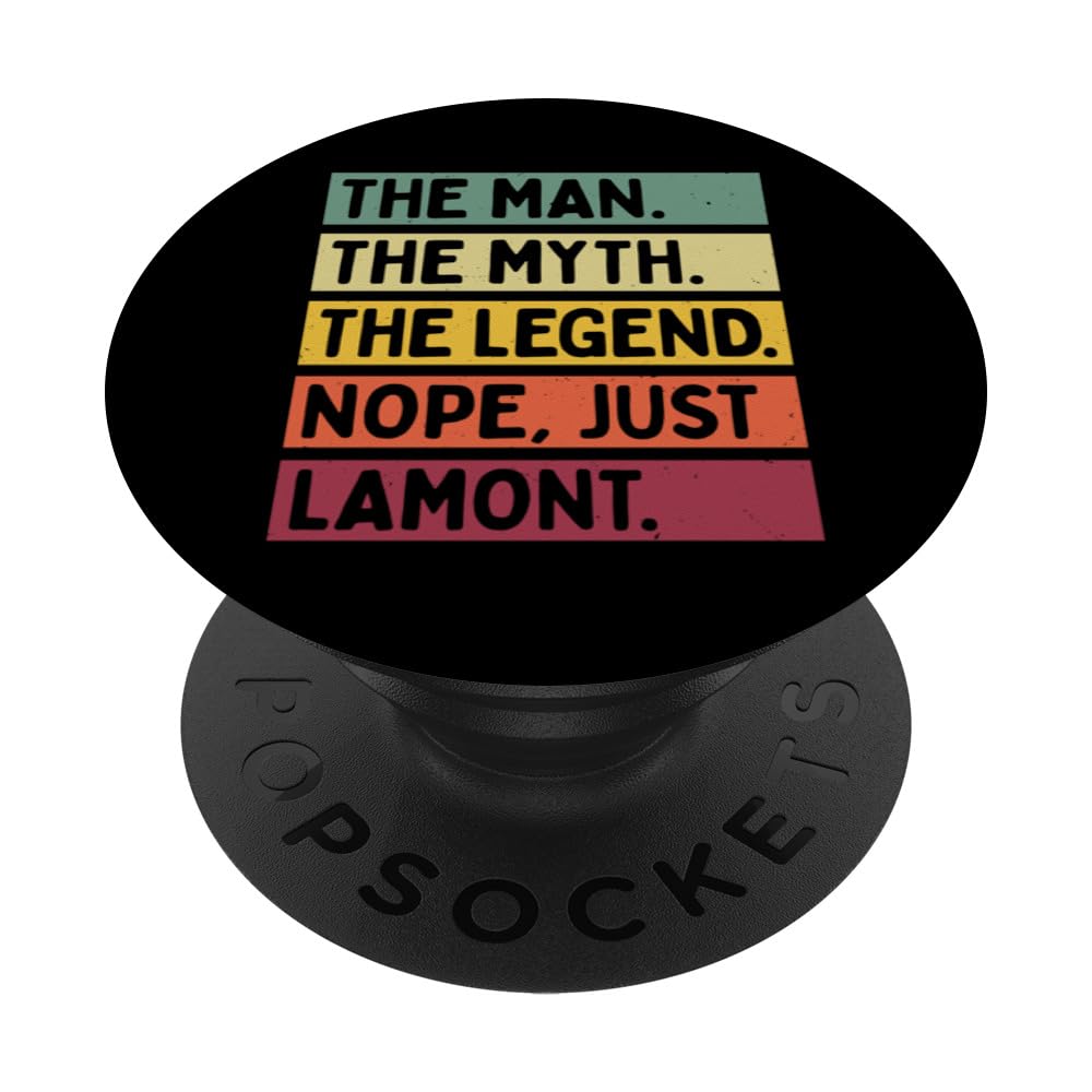The Man The Myth The Legend NOPE Just Lamont Funny Quote PopSockets Adhesive PopGrip