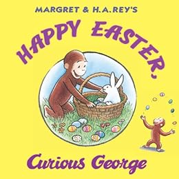 Happy Easter, Curious George by [Rey, H. A.]