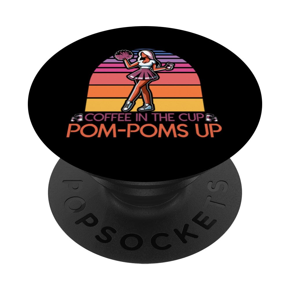 Coffee In A Cup Pom Poms Up - Coffee Lover and Cheerleader PopSockets Swappable PopGrip
