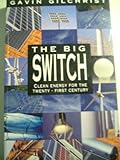 Image de The Big Switch: Creating Jobs, Saving Money & Protecting the Environment in the 21st Century