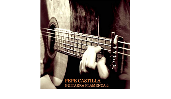 Amazon.com: Guitarra Flamenca, Vol. 2 : Pepe Castilla: Música Digital