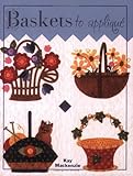 Baskets to Applique by Kay Mackenzie