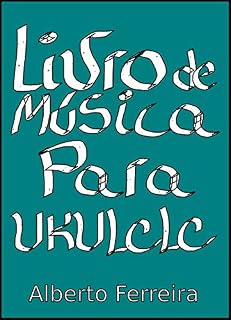 Livro Livro de Música Para Ukulele Com a Quarta Corda Grave (LOW G): 10 peças simples para ukulele