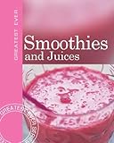 Image de Smoothies and Juices (Greatest Ever)