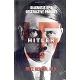 Hitler: Diagnosis of a Destructive Prophet
