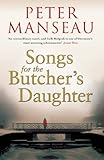 Front cover for the book Songs for the Butcher's Daughter by Peter Manseau