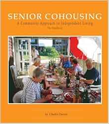 Senior Cohousing A Community Approach To Independent