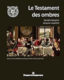 Le testament des ombres: Mise en Cène de Martin Luther par Pieter Coecke van Aelst (HR.HORS COLLEC.) (French Edition) by 