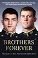 Brothers Forever: The Enduring Bond between a Marine and a Navy SEAL that Transcended Their Ultimate Sacrifice