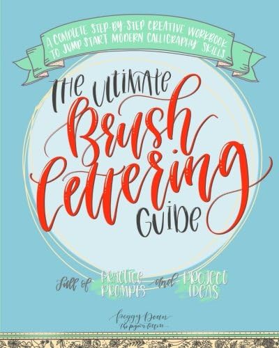 The Ultimate Brush Lettering Guide: A Complete Step-By-Step Creative Workbook to Jump Start Modern Calligraphy Skills Paperback – 17 Jan 2017