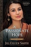 A Passionate Hope: Hannah's Story (Daughters of the Promised Land) by Jill Eileen Smith
