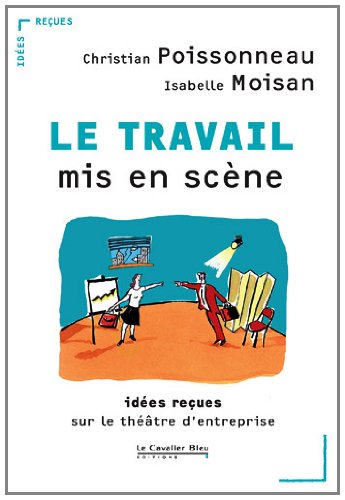 Le  travail mis en scène