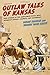 Outlaw Tales of Kansas: True Stories of the Sunflower State's Most Infamous Crooks, Culprits, and Cutthroats - Book by Sarah Smarsh