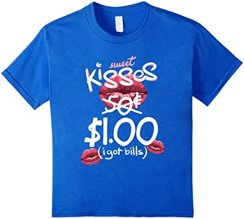 Kids Sweet Kisses $1.00 (I got bills) Funny Valentines day Tshirt 10 Royal Blue