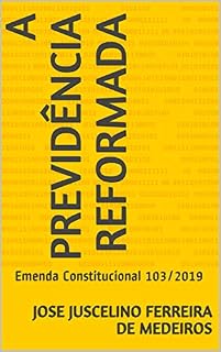 Livro A PREVIDÊNCIA REFORMADA: Emenda Constitucional 103/2019