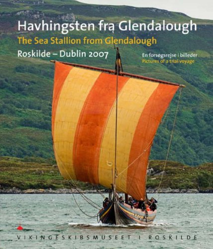 "The Sea Stallion from Glendalough (Havhingsten fra Glendalough) - Roskilde - Dublin 2007, Pictures of a Trial Voyage" av Werner Karrasch