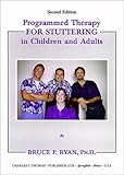 Programmed Therapy for Stuttering in Children and Adults, Ryan, Bruce P., 0398071071
