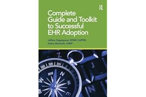 Complete Guide and Toolkit to Successful EHR Adoption (HIMSS Book Series)