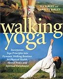 Image de Walking Yoga: Incorporate Yoga Principles into Dynamic Walking Routines for Physical Health, Mental Peace, and Spiritual Enrichment