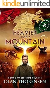Heavier Than a Mountain (Destiny's Crucible Book 3)
