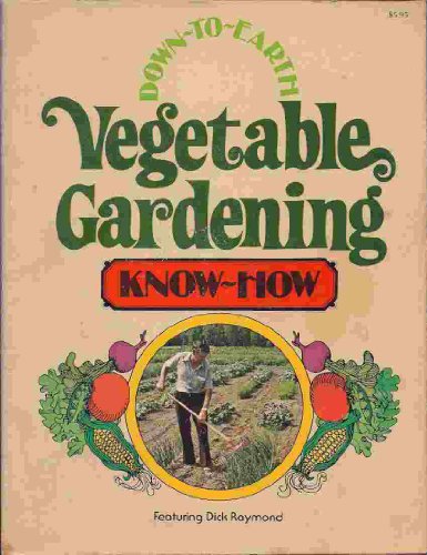 Down-To-Earth Vegetable Gardening Know-How by Charles (et), Illustrated Cook (Paperback)