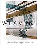 Weaving: Contemporary Makers by 