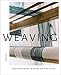 Weaving: Contemporary Makers by 
