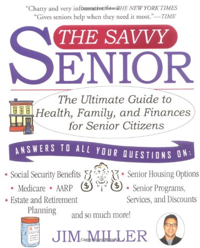 Download The Savvy Senior: The Ultimate Guide to Health, Family, and Finances For Senior Citizens Download The Savvy Senior: The Ultimate Guide to Health, Family, and Finances For Senior Citizens