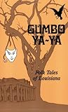 GUMBO YA-YA: Folk Tales Of Louisiana by 