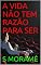 Livro A VIDA NÃO TEM RAZÃO PARA SER