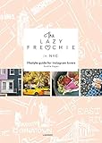 The Lazy Frenchie in NYC: Lifestyle Guide for Instagram Lovers by Aurelie Hagen