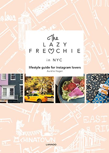 The Lazy Frenchie in NYC: Lifestyle Guide for Instagram Lovers by Aurelie Hagen