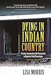 Dying In Indian Country: Revised Edition by 