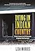 Dying In Indian Country: Revised Edition by 