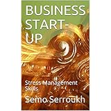 BUSINESS START-UP: Stress Management Skills (Volume Book 1)