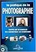 La pratique de la photographie (Nouvelle édition) by 