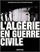 L'Algérie en guerre civile by