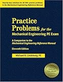 Practice Problems for the Mechanical Engineering Pe Exam: A Companion to the Mechanical Engineering Reference Manual