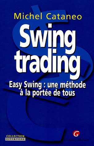 Swing Trading, Easy Swing : Une méthode à la portée de tous by (Paperback)