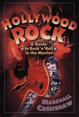 Hollywood Rock: A Guide to Rock n' Roll in the Movies