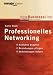 Professionelles Networking. Kontakte knüpfen. Beziehungen pflegen. Verbindungen nutzen