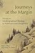 Journeys at the Margin: Toward an Autobiographical Theology in American-Asian Perspective