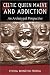Celtic Queen Maeve and Addiction: An Archetypal Perspective (Jung on the Hudson Book Series) by 