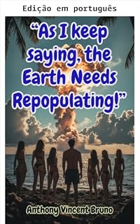 Livro Como eu sempre digo, a Terra precisa ser repovoada!