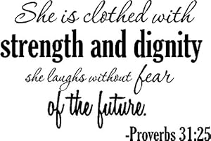 STICKER PERFECT She is Clothed with Strength and Dignity, she Laughs Without Fear of The Future Proverbs 31:25. Vinyl Wall Art Decal Home Decor Sayings
