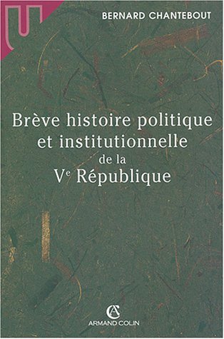 Brève histoire politique et institutionnelle de la Ve république