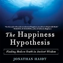 The Happiness Hypothesis: Finding Modern Truth in Ancient Wisdom The Happiness Hypothesis: Finding Modern Truth in Ancient Wisdom