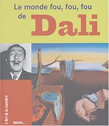 Le  monde fou, fou, fou de Dali