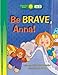 Be Brave, Anna! (Happy Day® Books: Level 2) by
