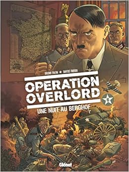 Opération Overlord - Tome 06: Une nuit au Berghof